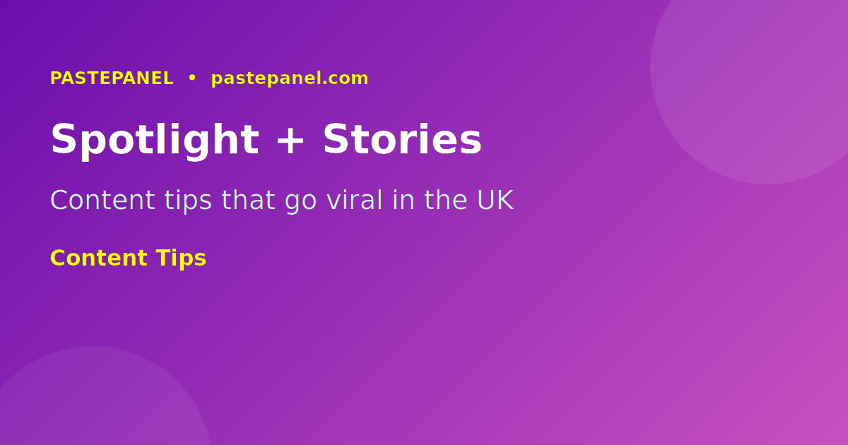 Snapchat Spotlight and Stories content tips for British creators