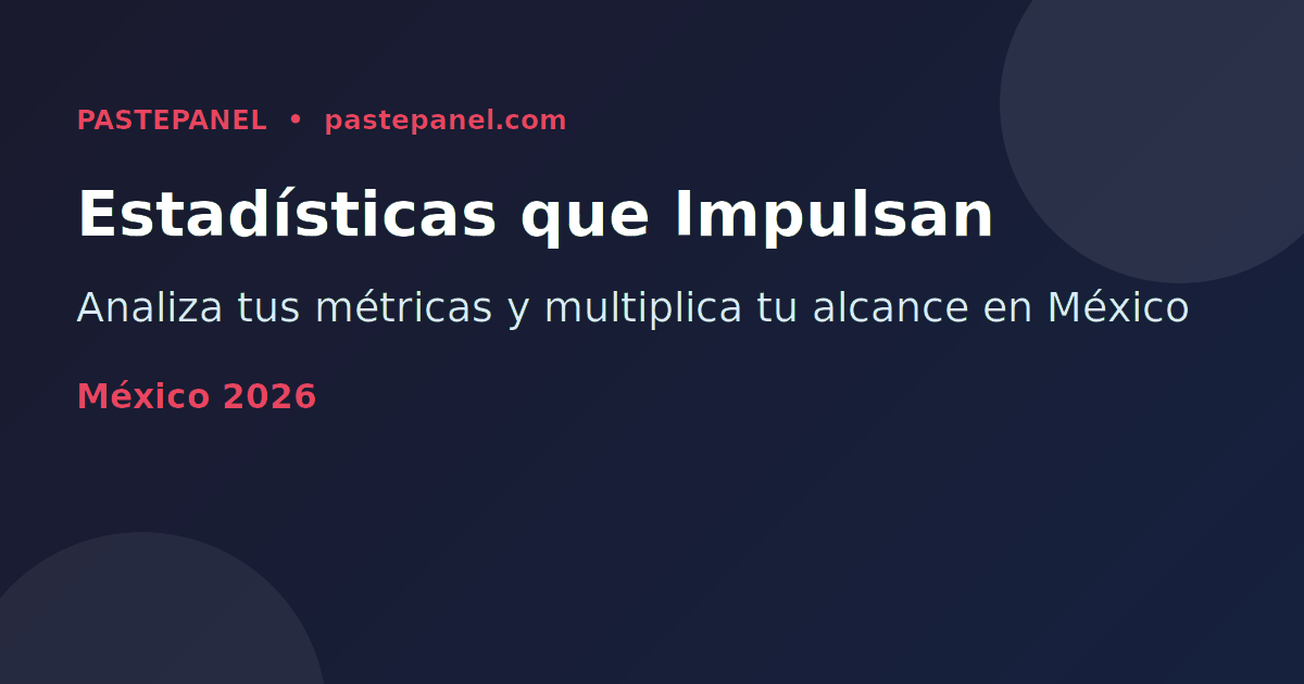 Análisis de estadísticas de redes sociales en México 2026