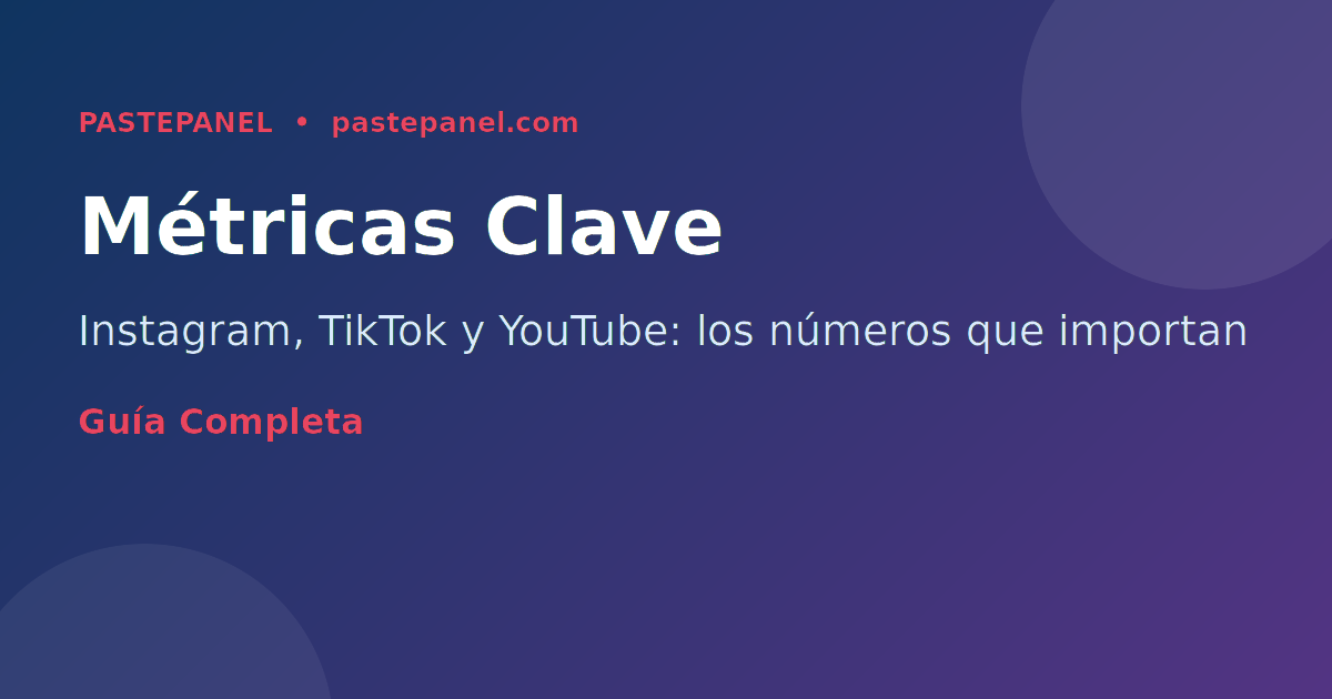 Métricas clave de Instagram, TikTok y YouTube para creadores mexicanos