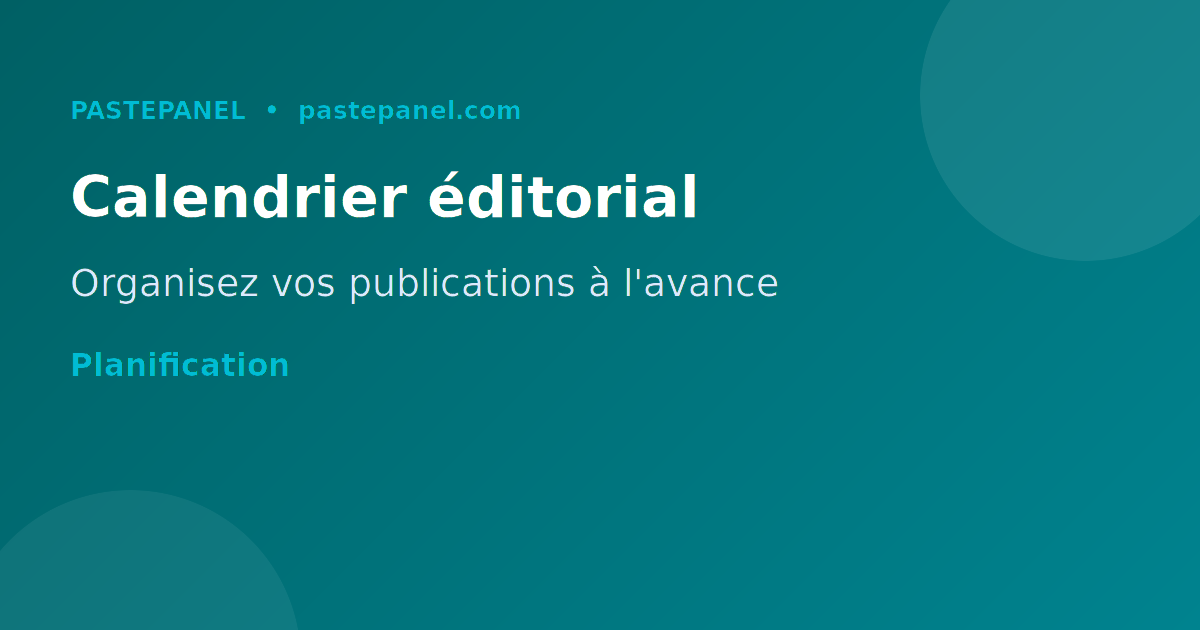 Calendrier éditorial réseaux sociaux planification