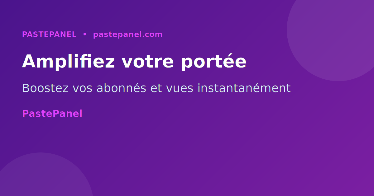 Amplification contenu réseaux sociaux PastePanel
