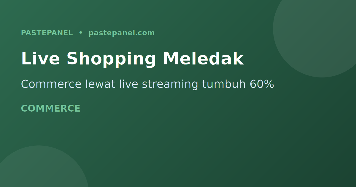 Live streaming commerce dan belanja langsung di media sosial Indonesia