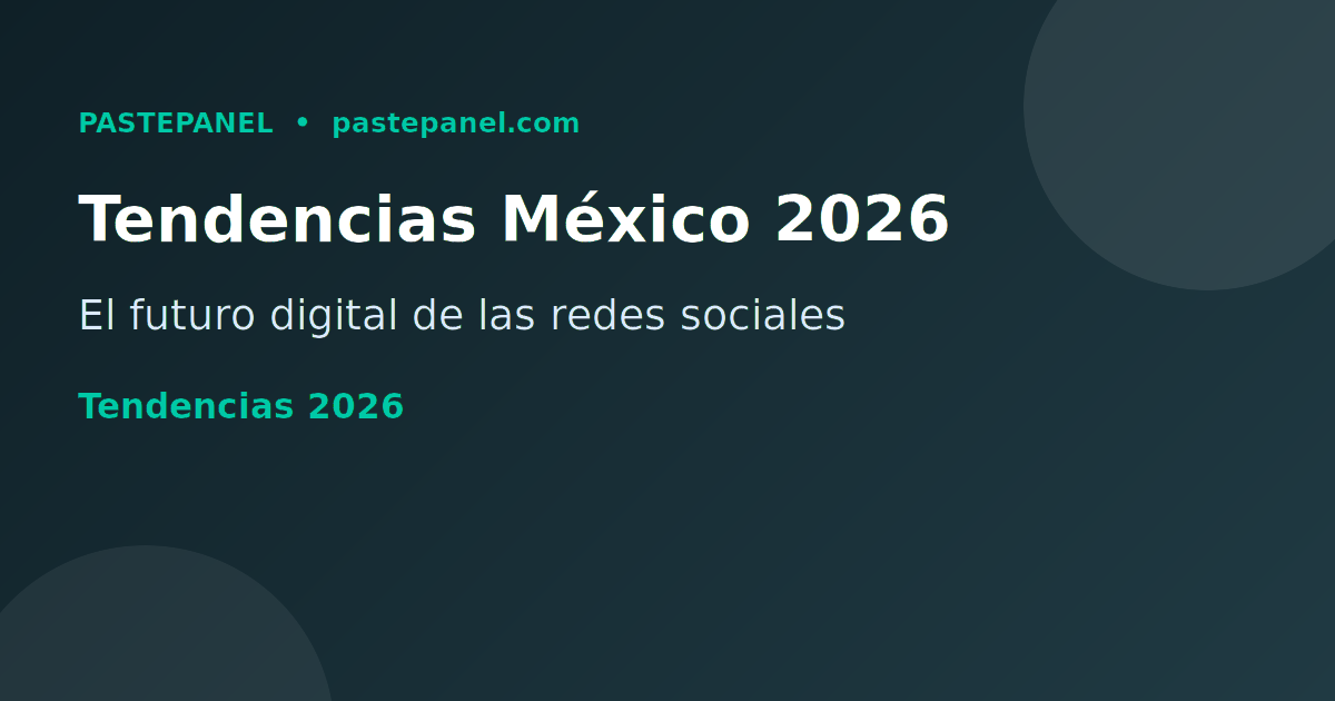 Tendencias de redes sociales en México 2026