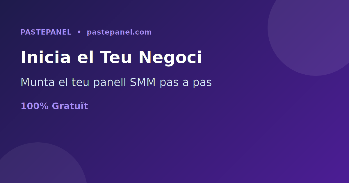 Com iniciar un negoci de panell SMM a Andorra pas a pas