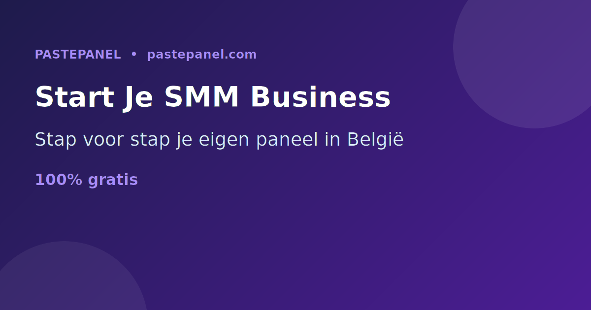 Eigen SMM paneel business starten in België stap voor stap