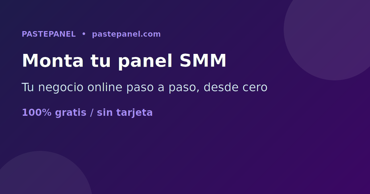 Cómo empezar tu negocio de panel SMM en España paso a paso