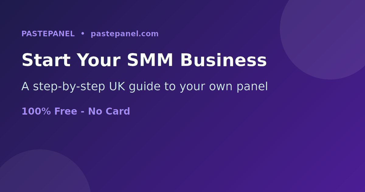 Step-by-step setup of an SMM panel business in the United Kingdom