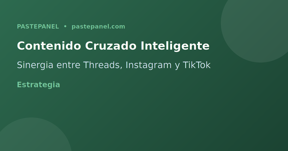 Esquema de contenido cruzado entre Threads, Instagram, TikTok y YouTube para creadores colombianos