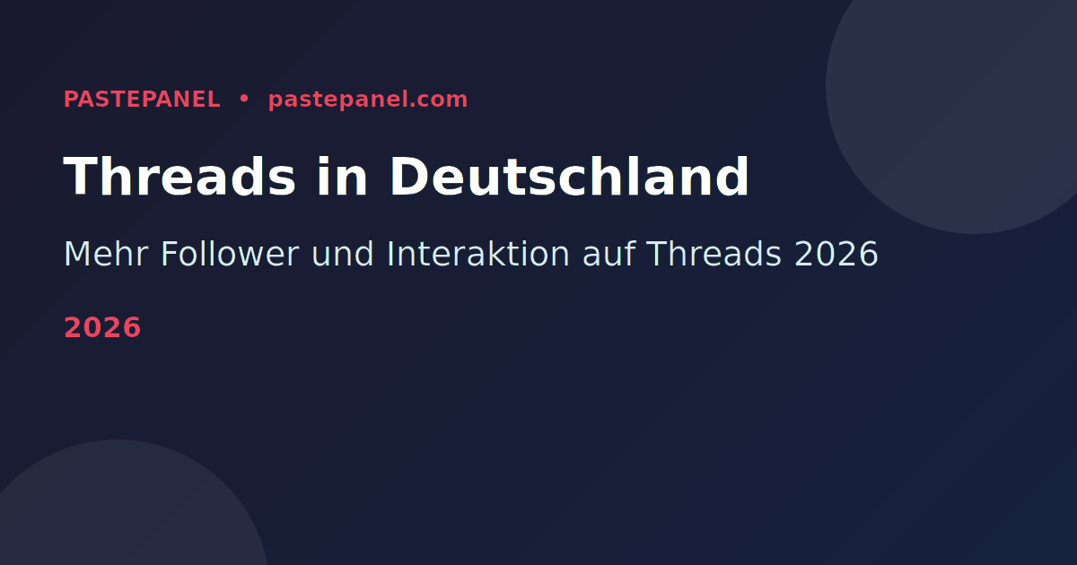 Threads Wachstum in Deutschland 2026 – Follower und Interaktion steigern