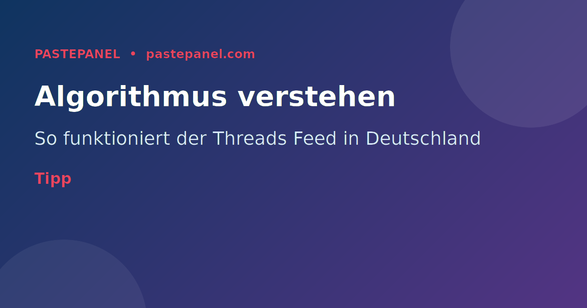 Threads Algorithmus Deutschland – So funktioniert der Feed für deutsche Nutzer 2026