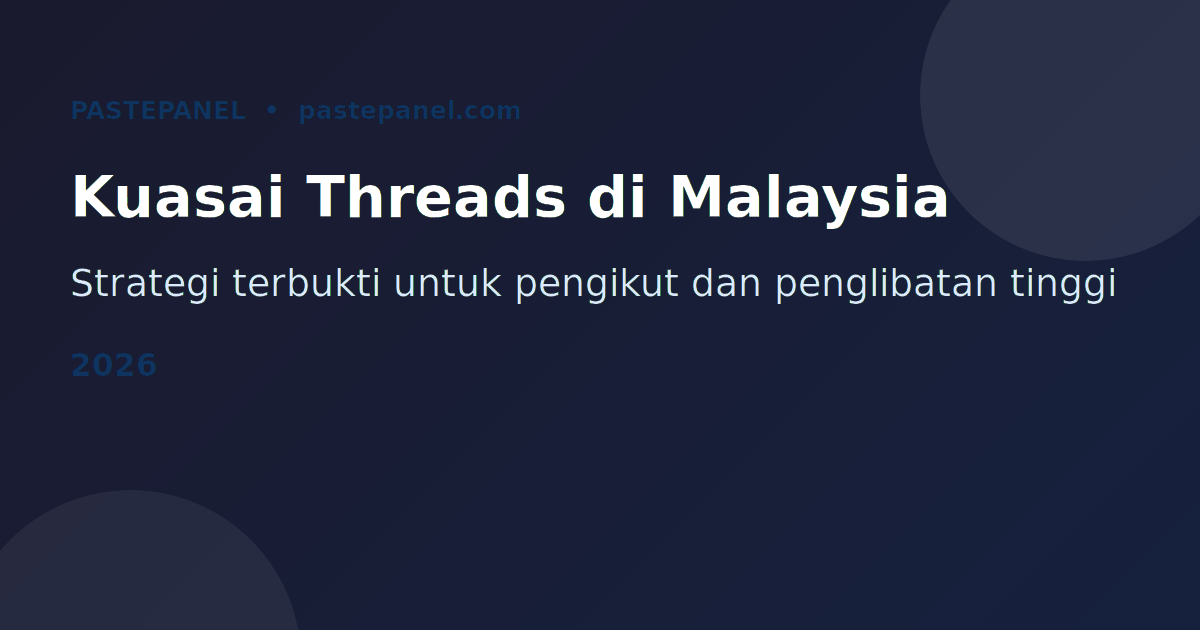 Kuasai Threads di Malaysia 2026 dengan strategi yang terbukti berkesan