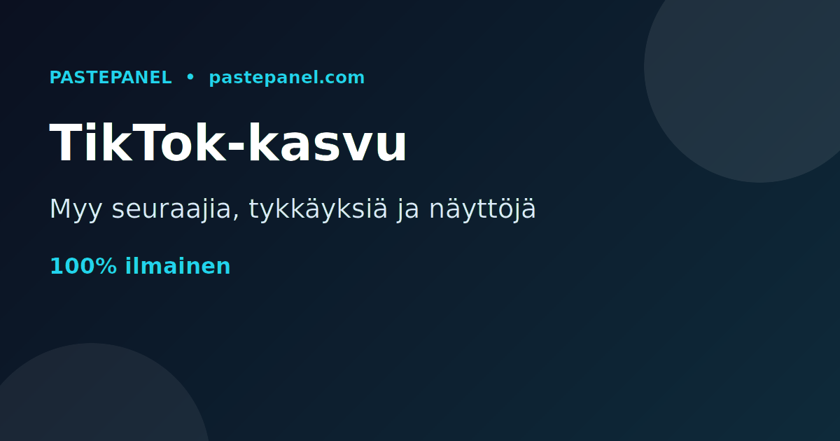 Suomalainen TikTok-kasvupalveluiden SMM-paneeli, jossa myydään seuraajia, tykkäyksiä ja näyttökertoja