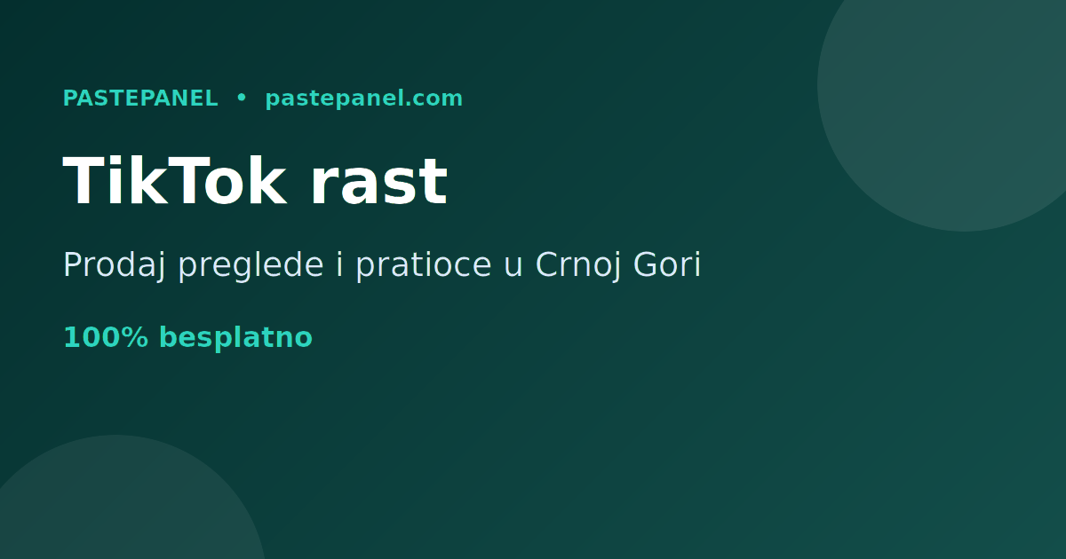 Prodaja TikTok usluga za rast preko sopstvenog SMM panela u Crnoj Gori