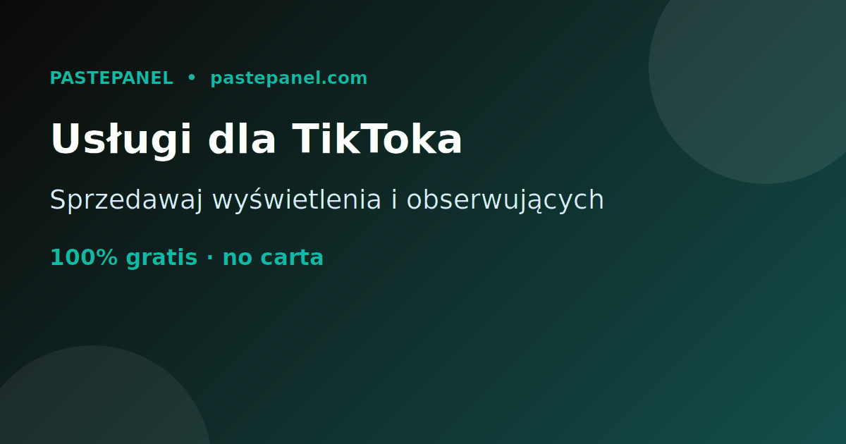 Sprzedaż usług rozwoju TikToka w Polsce z własnym panelem SMM