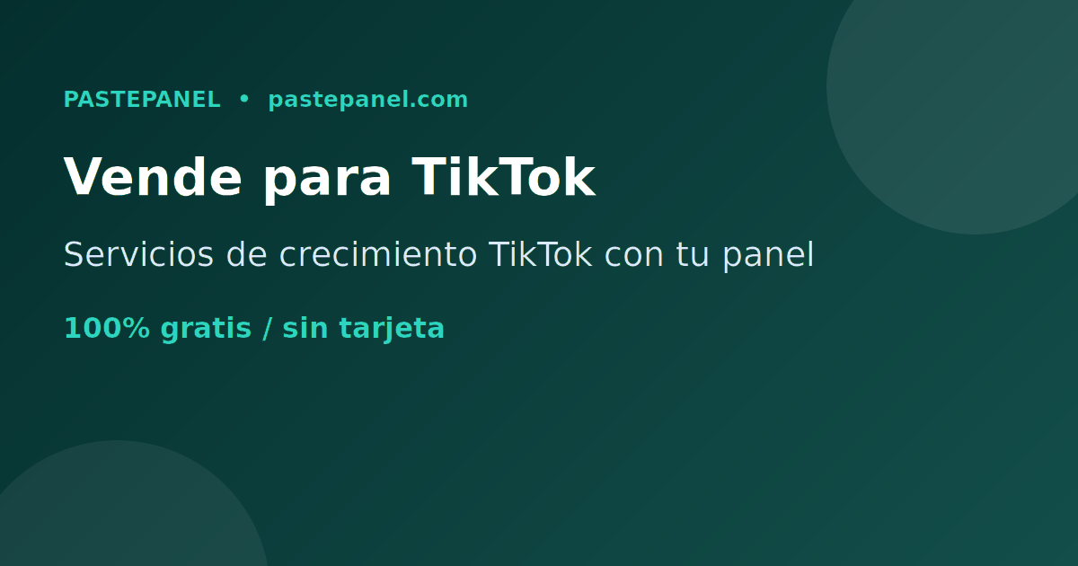 Vender servicios de crecimiento para TikTok en España con tu propio panel