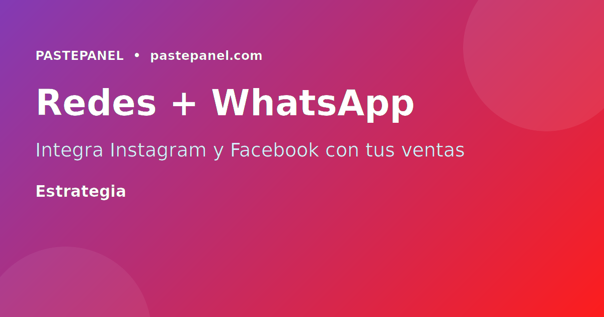 Integración de Instagram y Facebook con WhatsApp Business para captar leads en Colombia