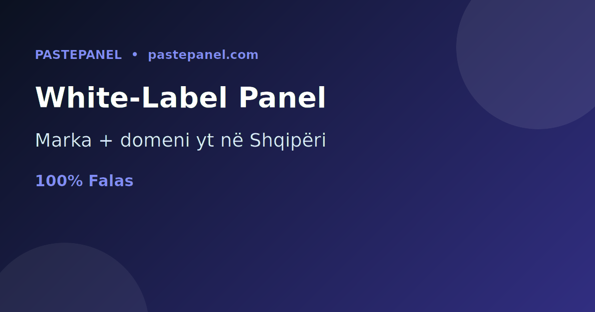 SMM panel white-label me markën dhe domenin tënd në Shqipëri
