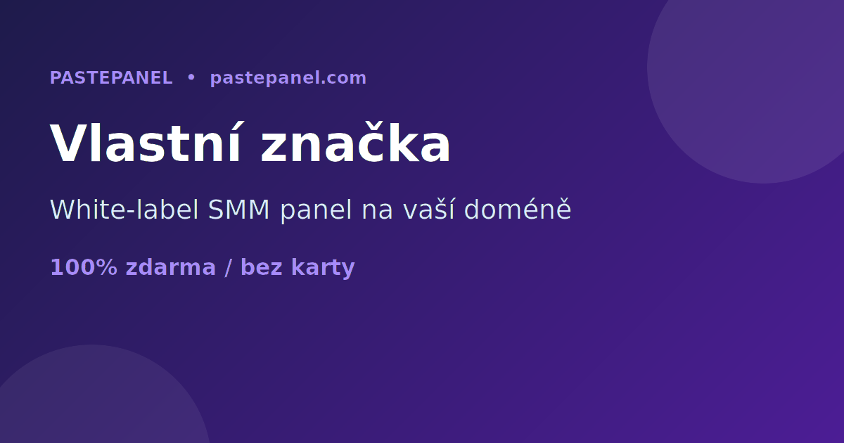 White-label SMM panel s vlastní značkou a doménou v Česku