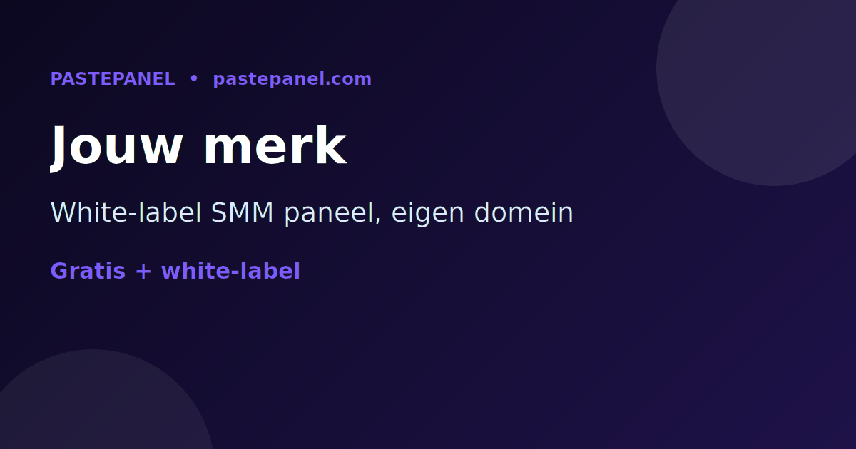 White-label SMM paneel onder eigen merk en domein in Nederland
