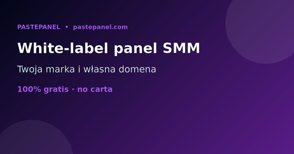 White-label panel SMM na własnej marce i domenie w Polsce