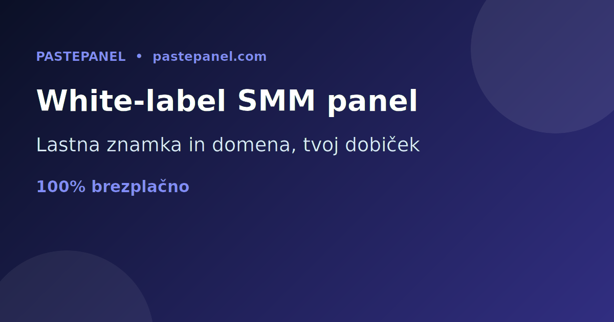 White-label SMM panel na lastni blagovni znamki in domeni v Sloveniji