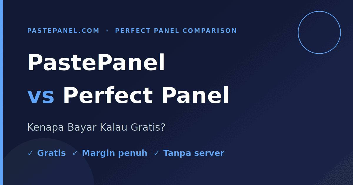 Kenapa bayar bulanan untuk SMM panel kalau PastePanel gratis: perbandingan dengan Perfect Panel