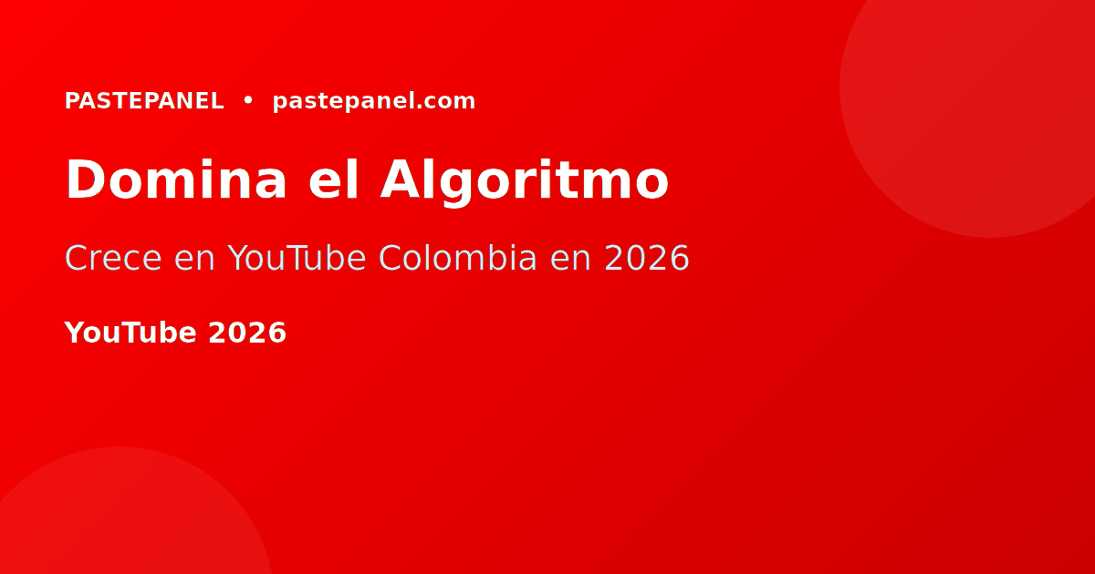 Estrategias para crecer en YouTube Colombia 2026 con el algoritmo