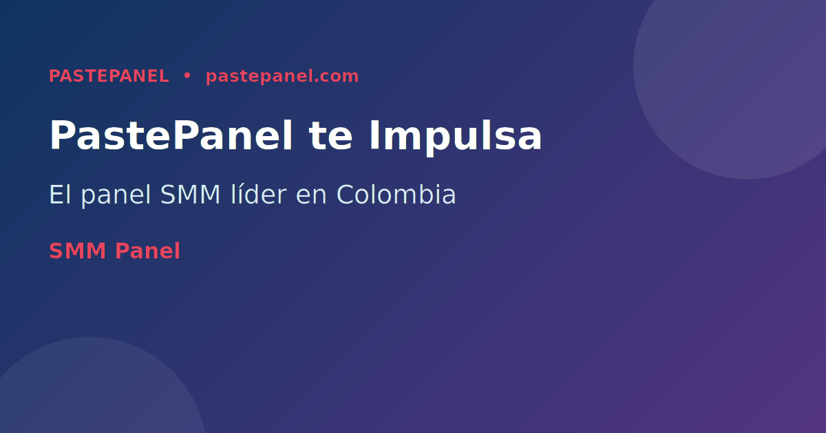 PastePanel panel SMM para YouTube vistas suscriptores Colombia