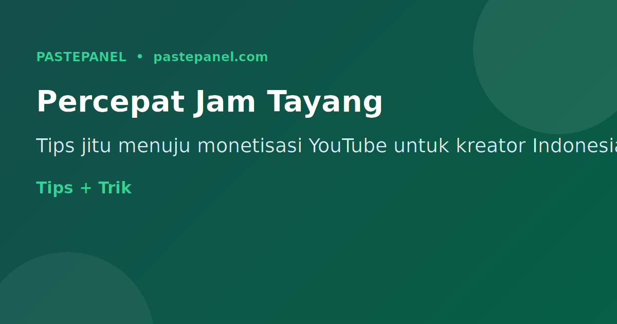 Tips mempercepat jam tayang YouTube menuju monetisasi untuk kreator konten Indonesia