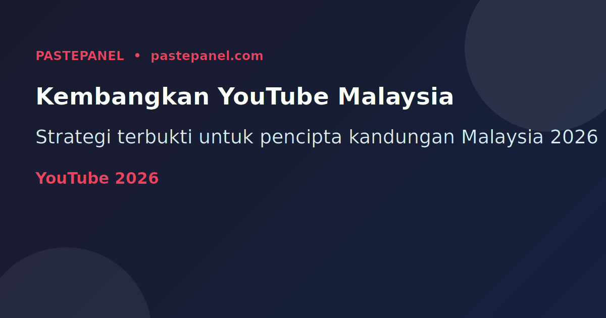 Cara mengembangkan saluran YouTube di Malaysia 2026