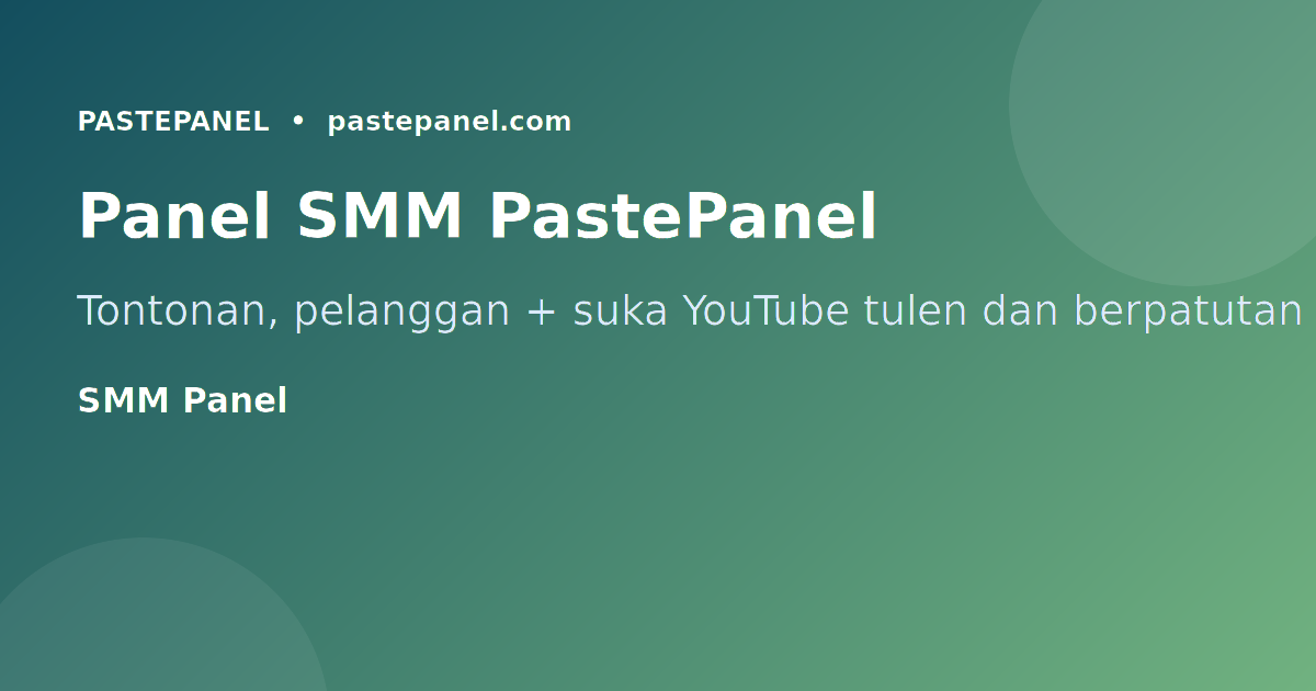 Panel SMM PastePanel untuk pertumbuhan YouTube Malaysia