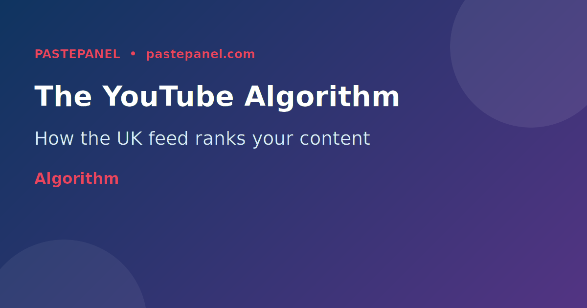 Understanding the YouTube algorithm for UK creators in 2026 — CTR, watch time and engagement signals