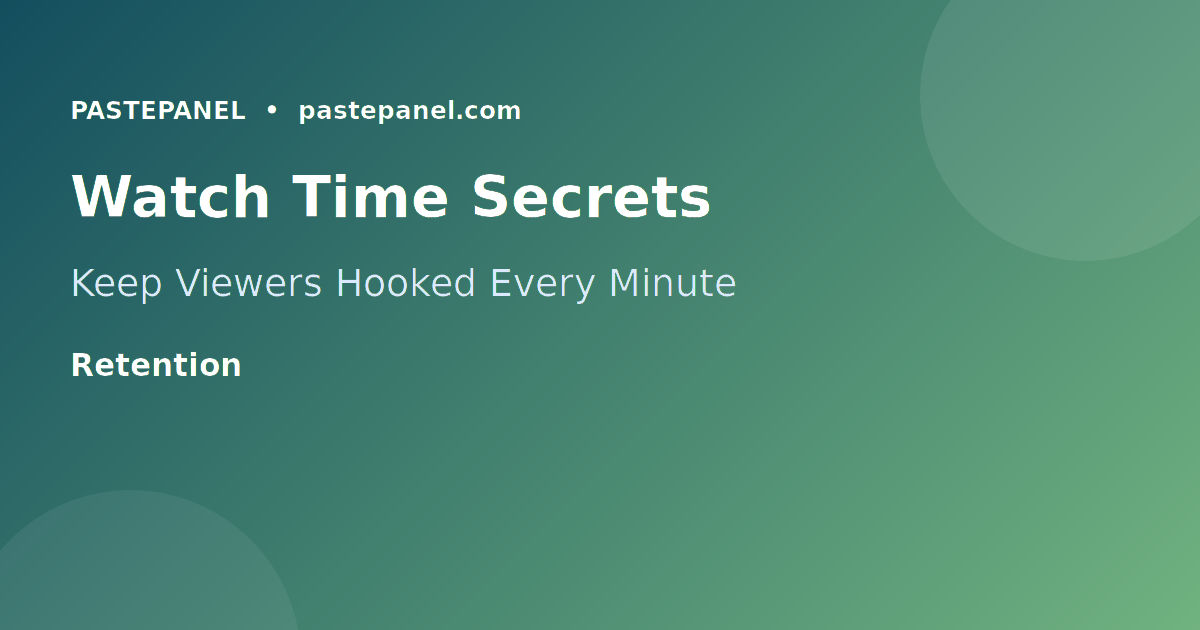 YouTube watch time optimization tactics and retention curve analysis for channel monetization