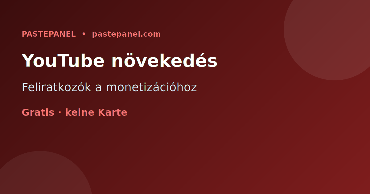 YouTube csatornák növelése és monetizálása SMM szolgáltatásokkal Magyarországon