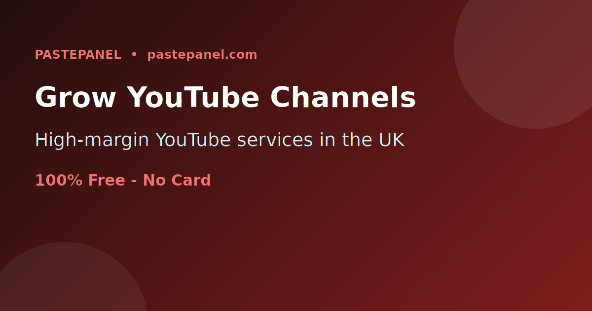 Growing and monetising YouTube channels with SMM services in the United Kingdom